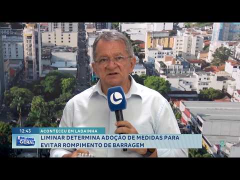 Em Ladainha: Liminar cobra medidas para evitar rompimento de barragem.