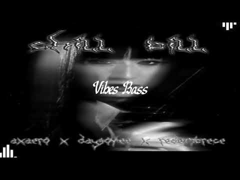 🎧Eryxse - Chill Bill ft. axaero, REDEMBRECE & Day$okee (Extreme Bass Boosted)🎧