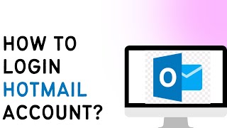 How To Login To Hotmail Account