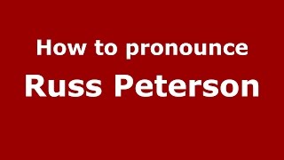 How to pronounce Russ Peterson