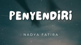 Download lagu Penyendiri - Nadya Fatira (Lirik) mp3