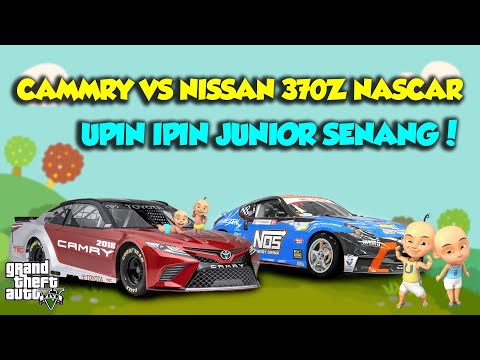 SULTAN UPIN IPIN RACES NASCAR CAMMRY VS NISSAN 370Z FAST - GTA V MOD UPIN & IPIN SPECIAL