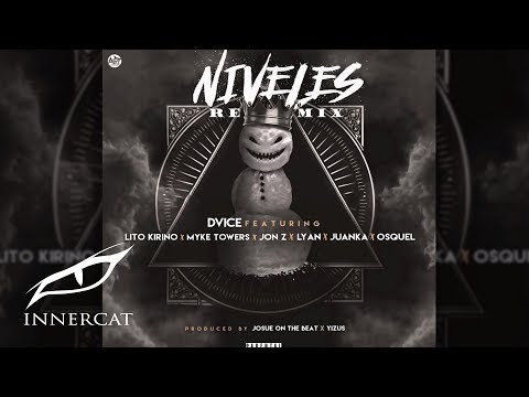 @Dvice - Niveles 📶 (Remix) ft. @LitoKirino, @MykeTowers, @JonZmenTV, @LyanMusicTV, Juanka & @osquel_  [Audio]