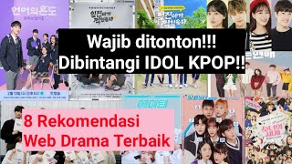 Download lagu 8 Web Drama Terbaik || Dibintangi IDOL KPOP!! 2020 || Genre School mp3