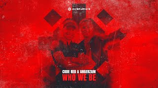Code Red &amp; Angerzam - Who We Be (Official Audio)
