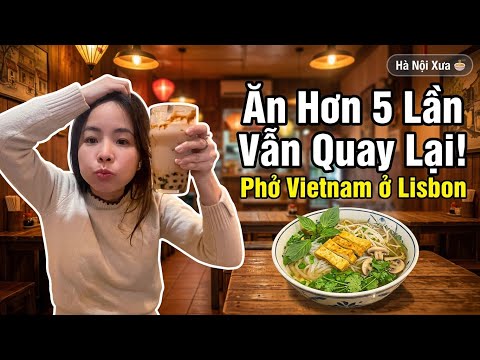 Tô phở gần 400k ở Lisbon có ngon không? Mình ăn 5 lần rồi!