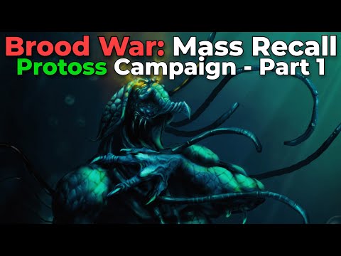 Brood War Mass Recall: Protoss Campaign - Part 1