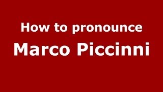 How to pronounce Marco Piccinni