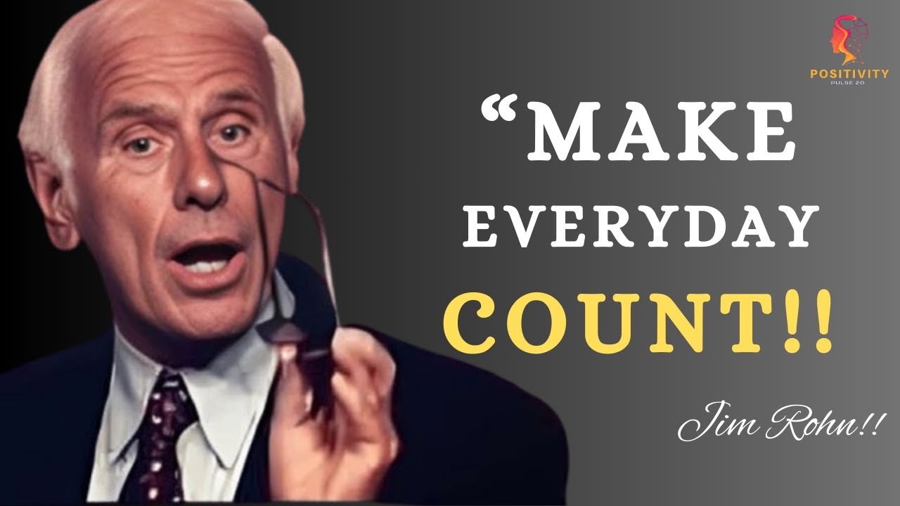 Make Every Day Count | Powerful Jim Rohn Motivation for Success and Fulfillment