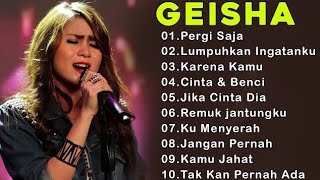 Download lagu Geisha full album pergi saja lumpuhkan ingatanku karena kamu cinta dan benci jika cinta Dia  mp3