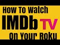 How To Watch IMDB TV On Your Roku