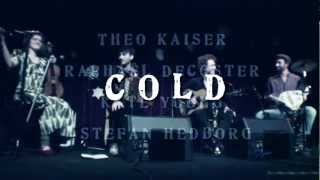 Cold - Theo Kaiser - Raphaël Decoster - Kate Young - Stefan Hedborg