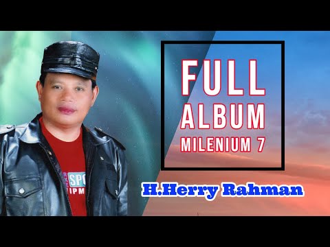 Full Album Milenium 7 H.Herry Rahman