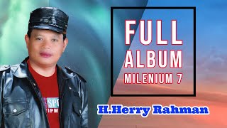 Download lagu Full Album Milenium 7 H.Herry Rahman mp3