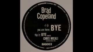 Brad Copeland – Bye (Chris Micali - Chairman Meow Mix)