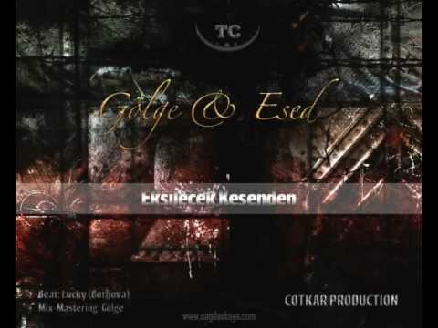 TC (Gölge & Esed) - Eksilecek Kesenden