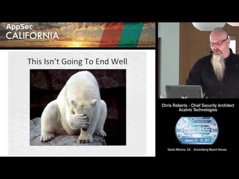 APPSEC CA 2017 Closing Keynote: The anatomy of modern deceptive technologies - Chris Roberts