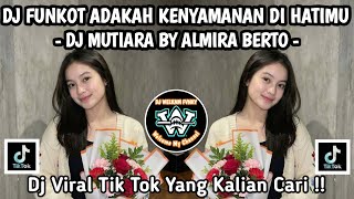 Download lagu DJ FUNKOT MUTIARA BY ALMORA BERTO 🎶 ADAKAH KENYAMANAN DI HATIMU 🎶 DJ VIRAL TIK TOK TERBARU 2026 mp3