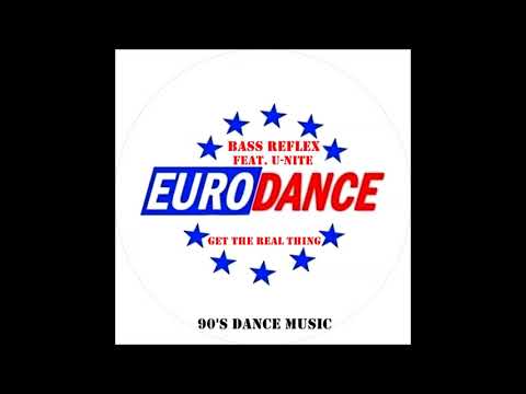 Bass Reflex Feat. U-Nite - Get The Real Thing (90's Dance Music)