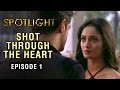 Spotlight Episode 1 Shot Through The Heart A Web Series By Vikram Bhatt