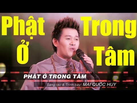Phật ở trong tâm - Mai Quốc Huy