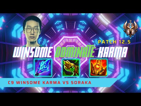 WINSOME DOMINATION KARMA! - C9 Winsome Plays Karma Support vs Soraka! | LoL Patch 12.5