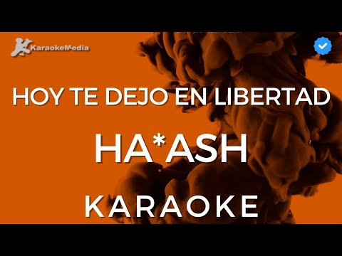 Ha-Ash - Hoy te dejo en libertad (KARAOKE) [Instrumental y Letra]