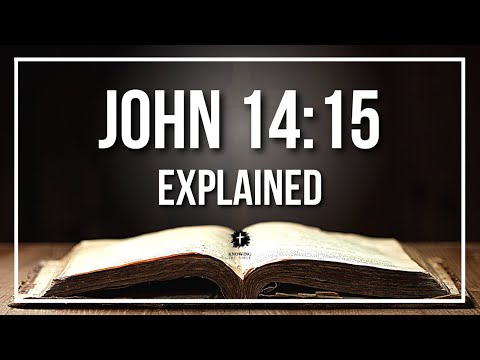 JOHN 14:15 Explained - What Does The Bible Verse JOHN 14:15 [KJV] REALLY Mean?