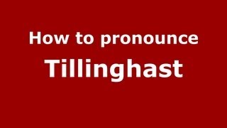 How to pronounce Tillinghast