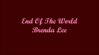 End Of The World (Fin Del Mundo) - Brenda Lee (Lyrics - Letra)