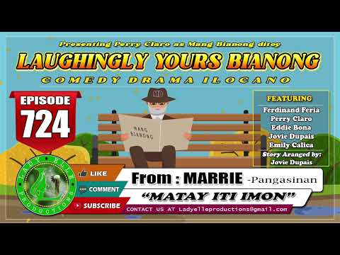 LAUGHINGLY YOURS BIANONG #724 - MATAY ITI IMON | MARRIE | LADY ELLE PRODUCTIONS | ILOCANO DRAMA