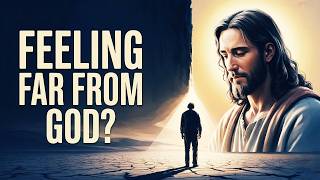 Feeling Far From God? A Gentle Prayer for Spiritual Dryness &amp; Renewal in Jesus