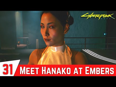 CYBERPUNK 2077 Gameplay Walkthrough Part 31 - Meet Hanako at Embers (FullGameplay)