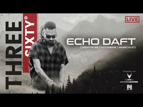 LOCATION HUNTERS PRESENTS  360' SUNRISE SET (LIVE) - ECHO DAFT