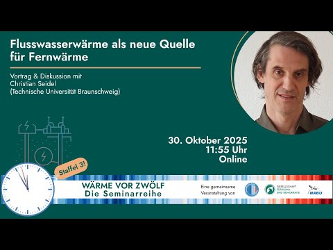Flusswasserwärme als neue Quelle für Fernwärme (Seminarreihe "Wärme vor zwölf")