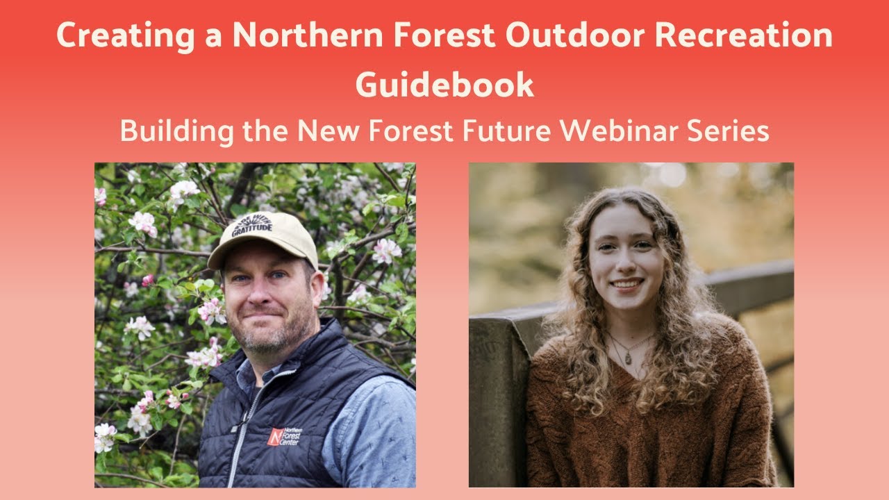 Outdoor Recreation Webinar: Creating a Northern Forest Outdoor Recreation Guidebook