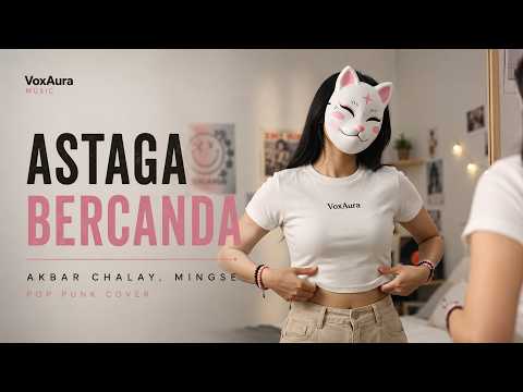 Astaga Bercanda - Akbar Chalay ft Mingse |Pop Punk Cover | VoxAura | nggak bercanda ini mah ngegas 🤘
