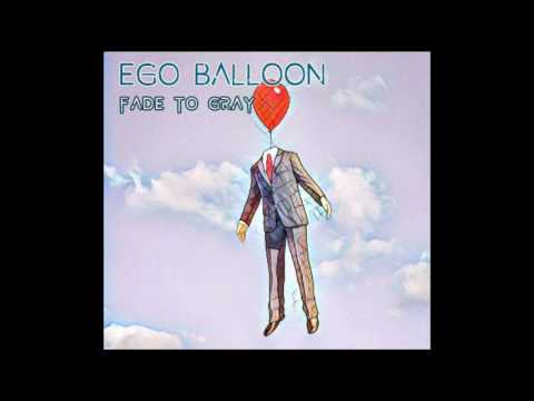 EGO BALLOON-Fade to gray [Official Audio]