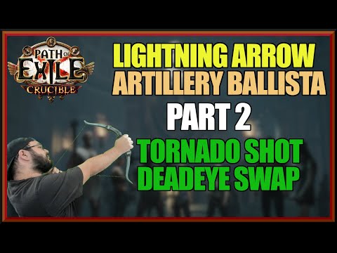 [POE 3.21] DEADEYE CONVERSION!  Lightning Arrow and Artillery Ballista Into Crit Tornado Shot!