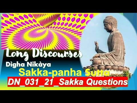 DN_031_21_SakkaQuestionsn_Sakka-panha_DighaNikaya_Bhikkhu Sujato
