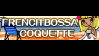 FRENCH BOSSA 「COQUETTE」