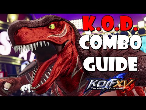 The King of Fighters XV - King of Dinosaurs Combo Guide