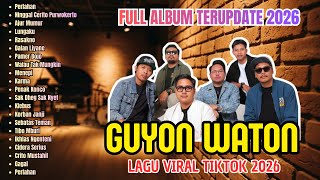 Download lagu 🔥 GUYON WATON FULL ALBUM TERBARU 2026 | DALAN LIYANE, SEBATAS TEMAN, WIRANG mp3