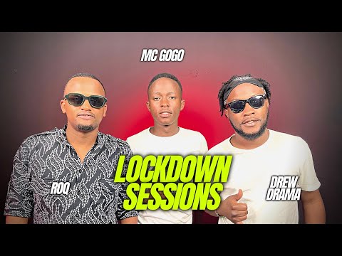 The Lockdown Sessions ft Dj Roq, Dj Drew Drama & Mc Gogo