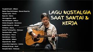 Download lagu Lagu Nostalgia teman kerja 💖| playlist DMasiv,Stevan Pasaribu,Vierra,Noah,Seventeen mp3