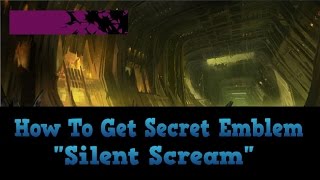 Destiny The Taken King: How To Get Secret Emblem On Dreadnaught Patrol|Silent Scream