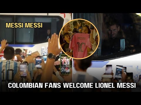 Colombian Fans Welcome Lionel Messi like a King