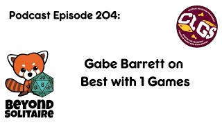 Beyond Solitaire Podcast 204: Gabe Barrett on Best with 1 Games