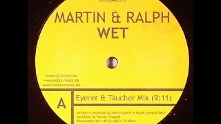 Martin & Ralph ‎– Wet (Eyerer & Taucher Mix)