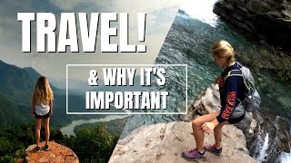 Why Travelling is Important! ✈️